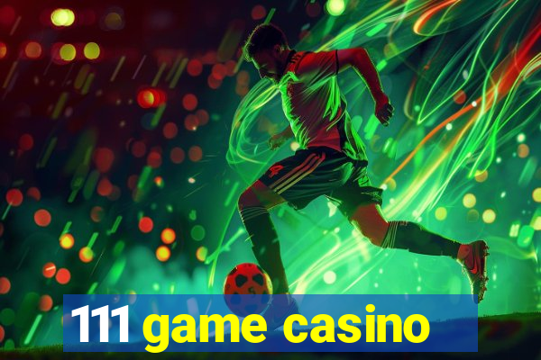 111 game casino